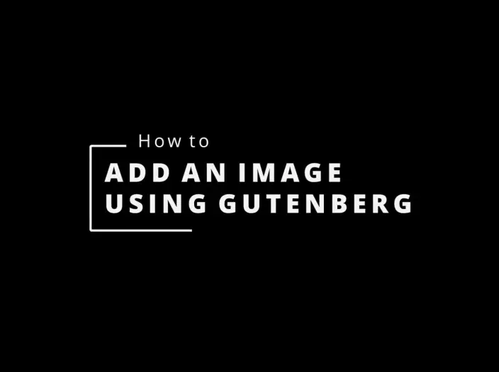 How to Add an Image Using Gutenberg