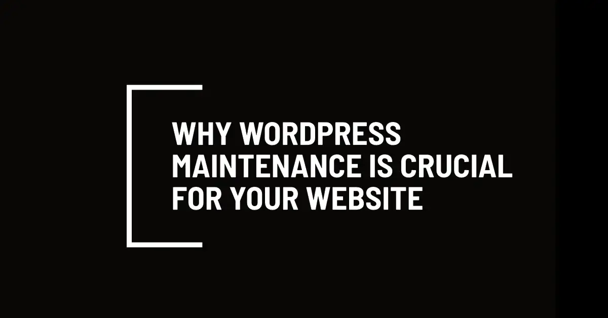 Why WordPress Maintenance is Crucial for Your Website